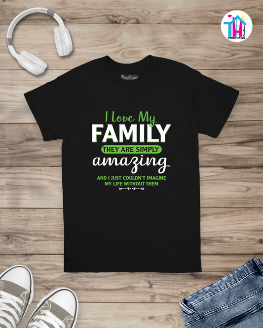 I Love My Family T-Shirt By Printhaws Creations