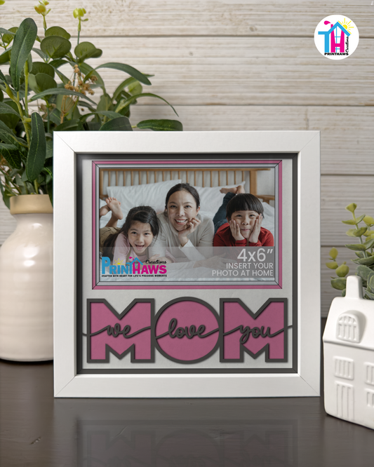 We Love You Mom - Crafted Memoirs Photo Frame By Printhaws Creations, Matte White Frame, In A Refined Range Of Colors, 8x8 Frame Holds (4R) Photo - For Mom