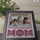 We Love You Mom - Crafted Memoirs Photo Frame By Printhaws Creations, Matte Black Frame, In A Refined Range Of Colors, 8x8 Frame Holds (4R) Photo - For Mom